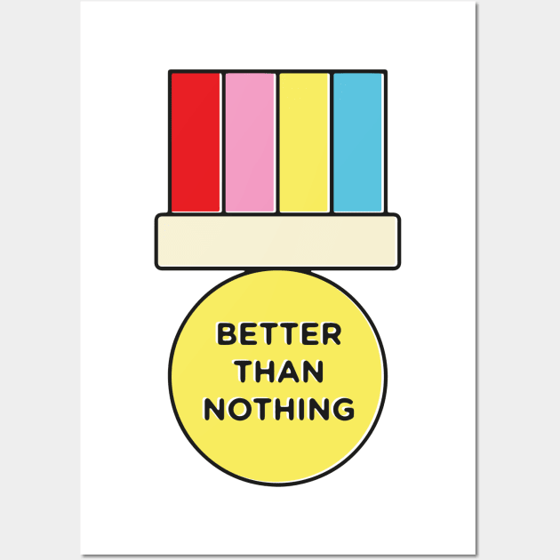 better than nothing Wall Art by mathiole